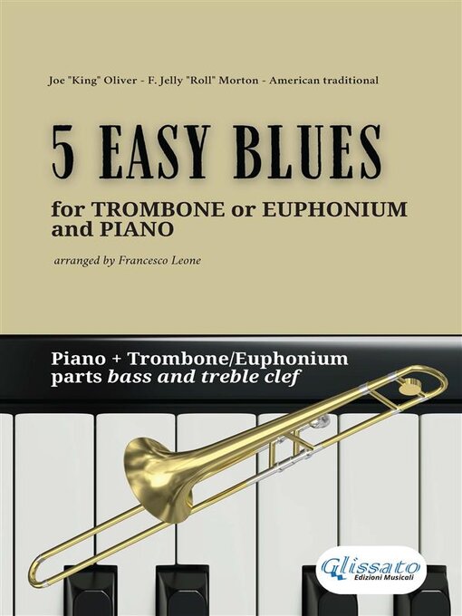 Title details for 5 Easy Blues--Trombone or Euphonium B.C--T.C. & Piano (complete parts) by Joe "King" Oliver - Available